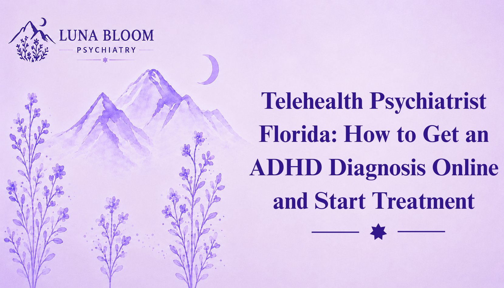 Telehealth Psychiatrist Florida: How to Get an ADHD Diagnosis Online and Start Treatment