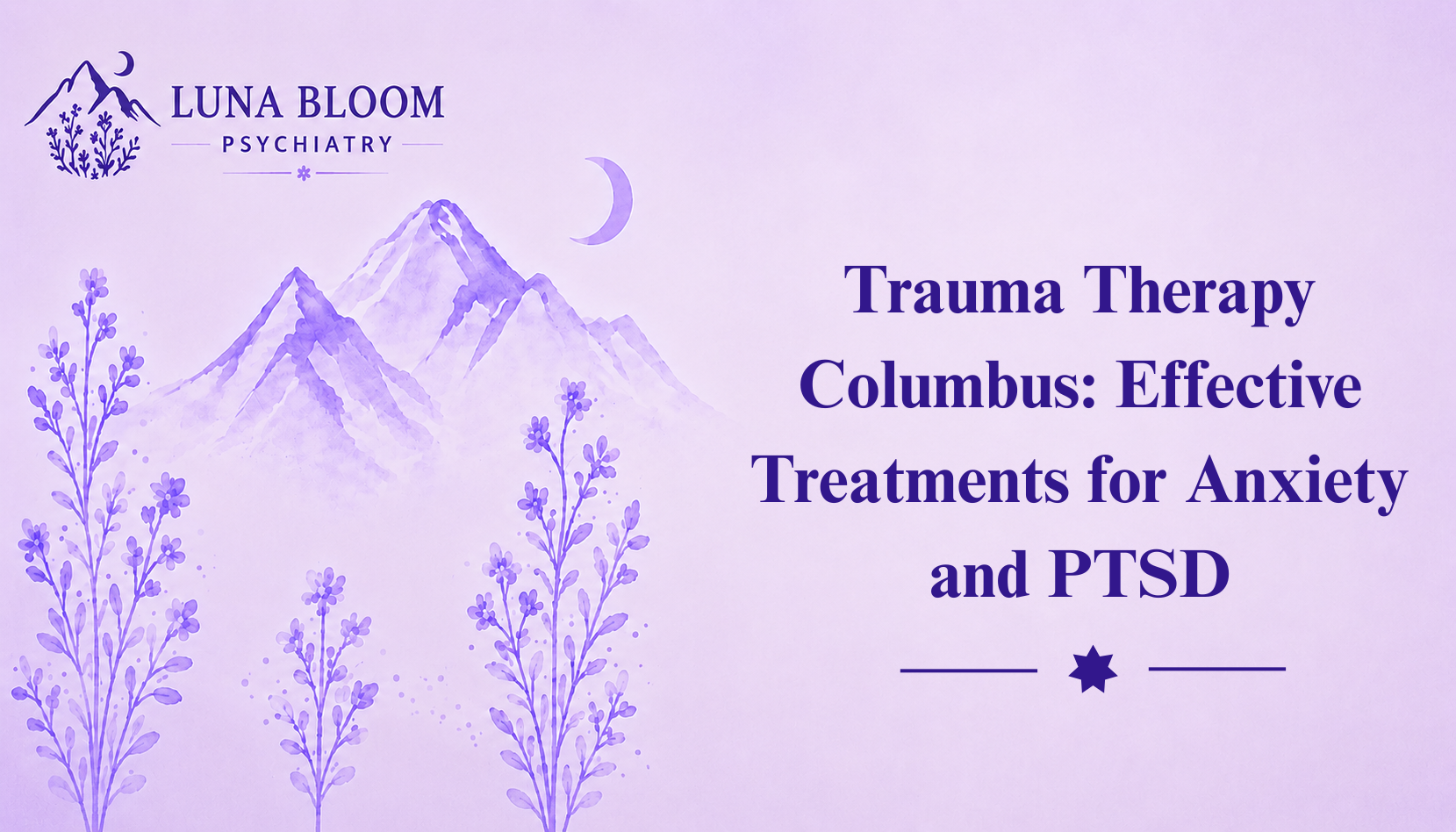 Trauma Therapy Columbus: Effective Treatments for Anxiety and PTSD