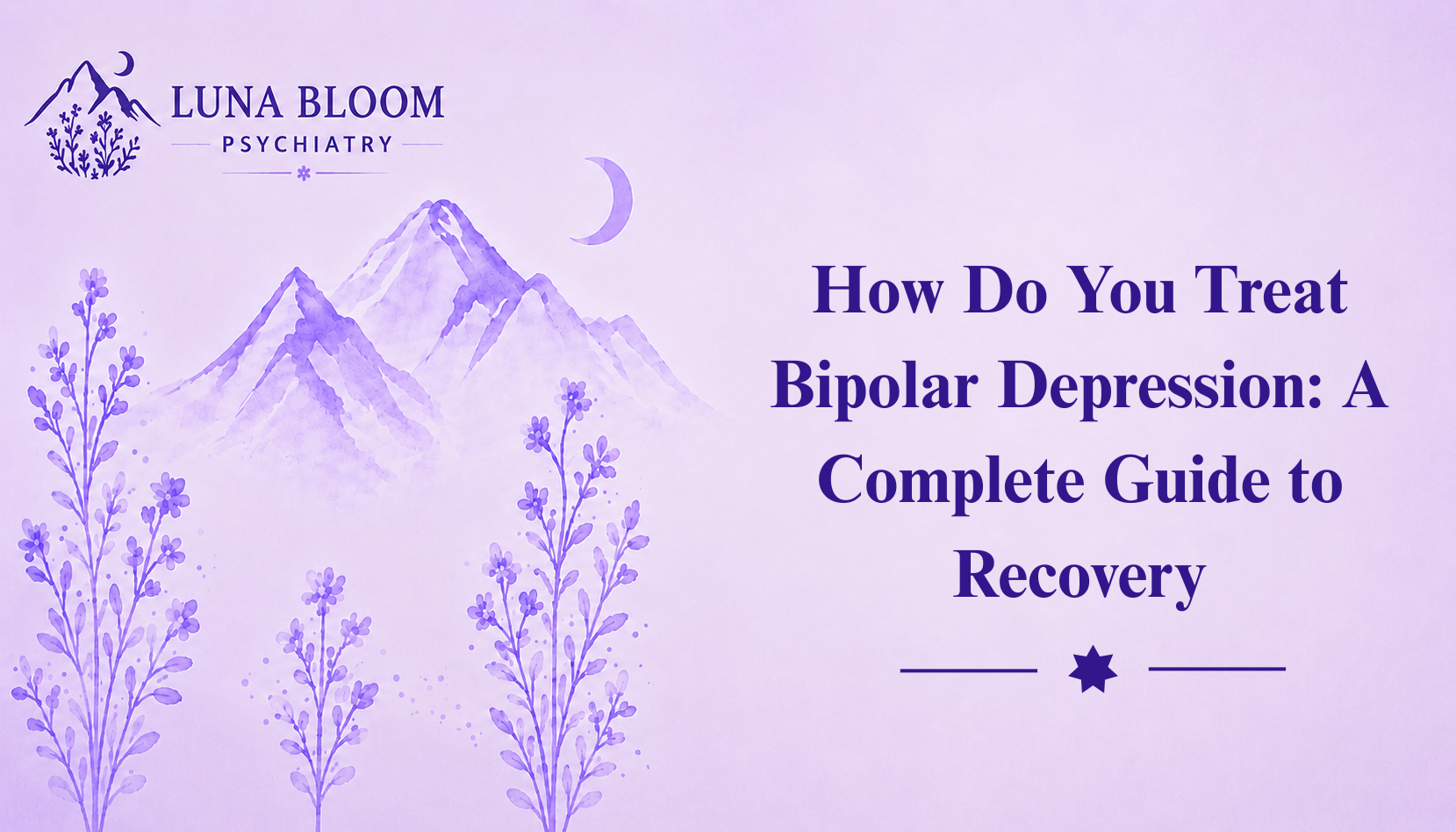 How Do You Treat Bipolar Depression: A Complete Guide to Recovery