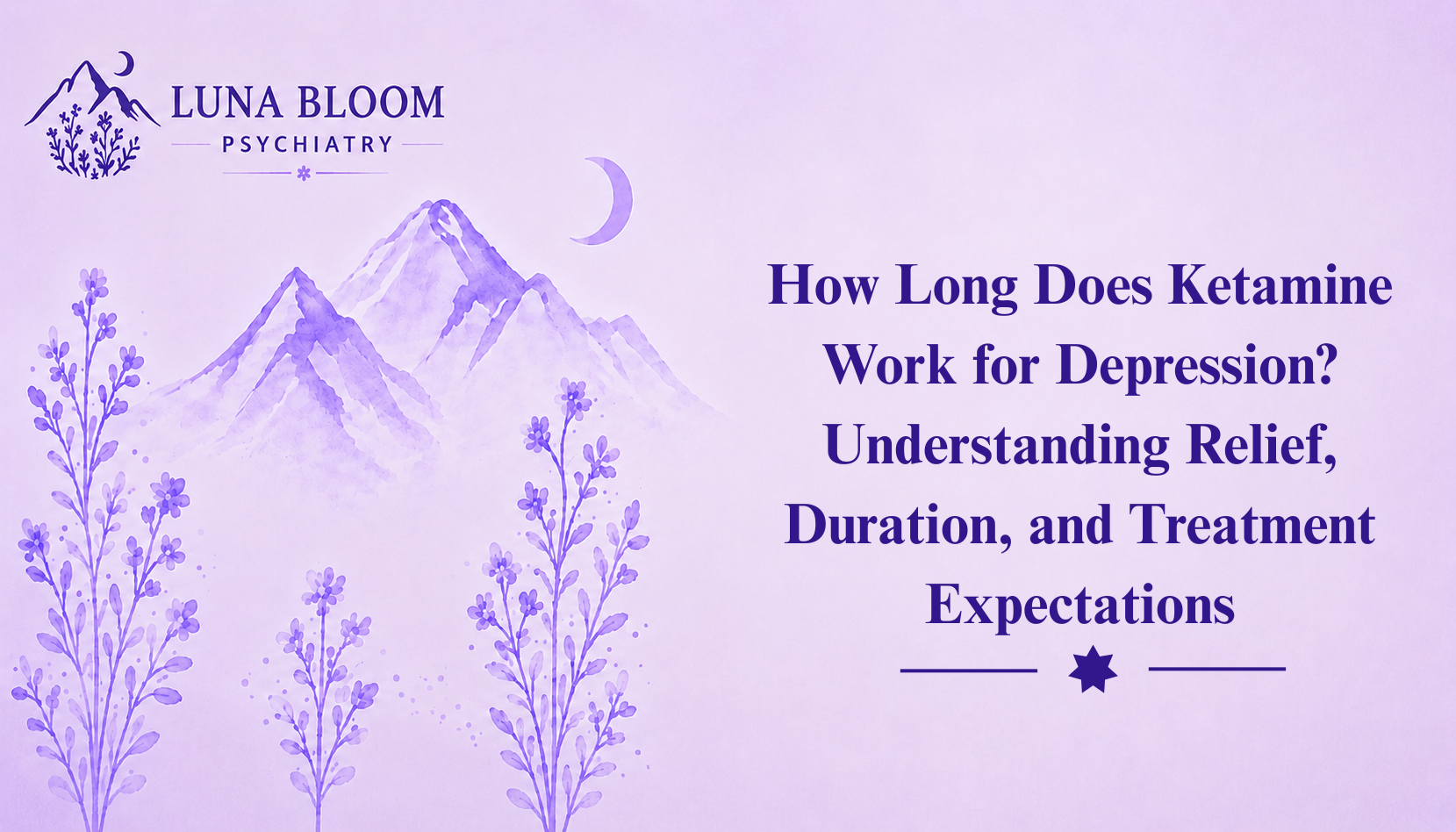How Long Does Ketamine Work for Depression? Understanding Relief, Duration, and Treatment Expectations
