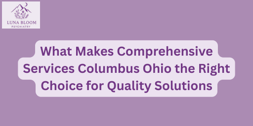What Makes Comprehensive Services Columbus Ohio the Right Choice for Quality Solutions