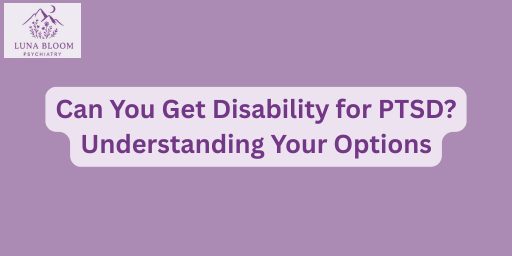 Can You Get Disability for PTSD? Understanding Your Options